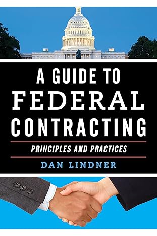 a guide to federal contracting 1st edition dan lindner 1598889656, 978-1598889659