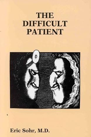 the difficult patient 1st edition eric sohr 0940780275, 978-0940780279