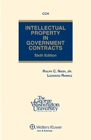 intellectual property in government contracts 1st edition ralph c nash ,jr ,leonard rawicz 0808019341,