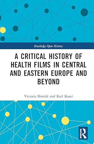 a critical history of health films in central and eastern europe and beyond 1st edition victoria shmidt ,karl