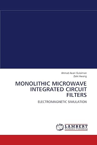 monolithic microwave integrated circuit filters electromagnetic simulation 1st edition ahmad asari sulaiman