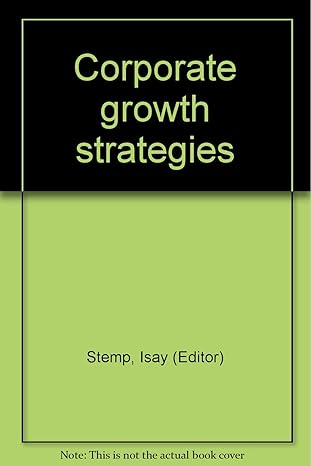 corporate growth strategies 1st edition isay bata, george l , stemp 0814451969, 978-0814451960