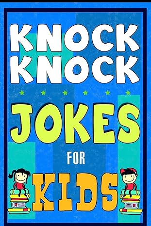 knock knock jokes for kids book the most brilliant collection of brainy jokes for kids hilarious and cunning