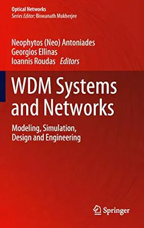 wdm systems and networks modeling simulation design and engineering 1st edition neophytos antoniades