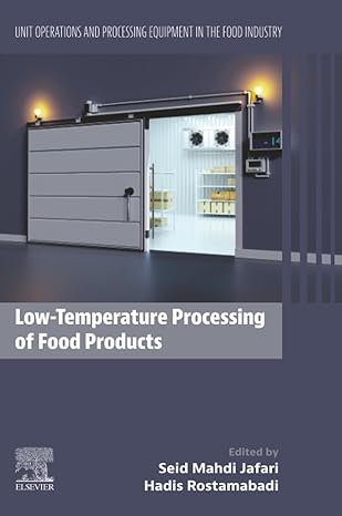 low temperature processing of food products unit operations and processing equipment in the food industry 1st