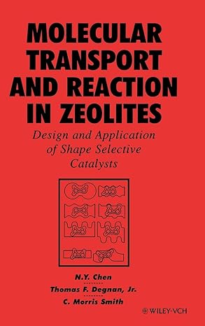 molecular transport and reaction in zeolites design and application of shape selective catalysis 1st edition