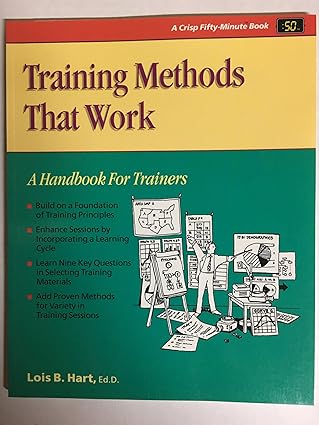 training methods that work a handbook for trainers 1st edition lois b hart 1560520825, 978-1560520825