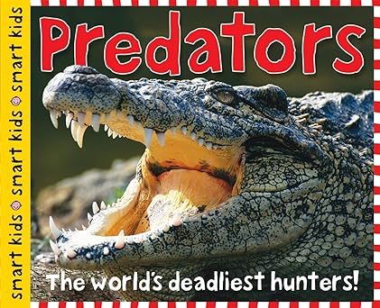 smart kids predators the worlds deadliest hunters 1st edition roger priddy 0312516231, 978-0312516239