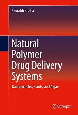 natural polymer drug delivery systems nanoparticles plants and algae 1st edition saurabh bhatia 3319411284,