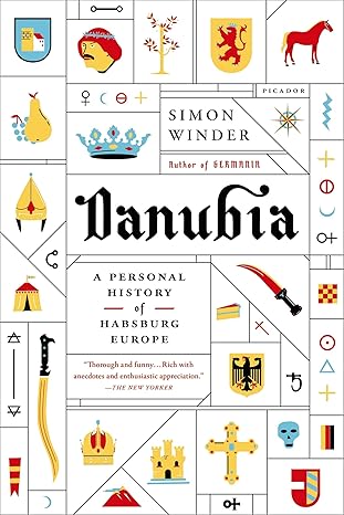 danubia a personal history of habsburg europe 1st edition simon winder 1250062020, 978-1250062024
