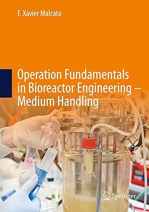 operation fundamentals in bioreactor engineering a medium handling 1st edition f xavier malcata 3032031710,