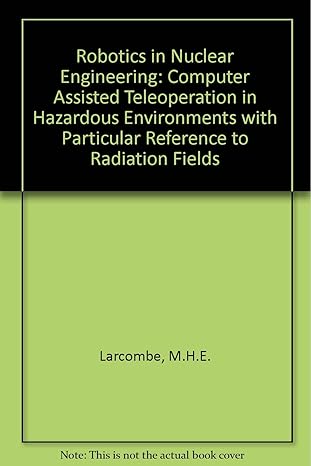 robotics in nuclear engineering computer assisted teleoperation in hazardous environments with particular