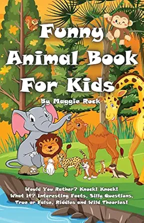 funny animal book for kids would you rather knock knock what if facts jokes riddles silly questions true or