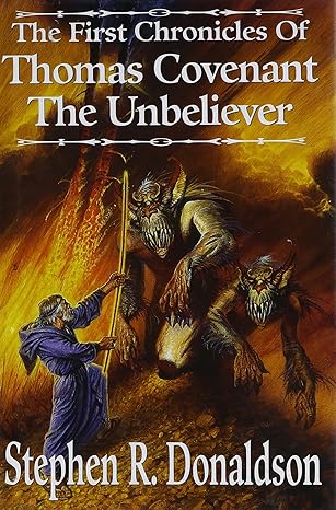 the first chronicles of thomas covenant the unbeliever lord fouls bane the illearth war the power that