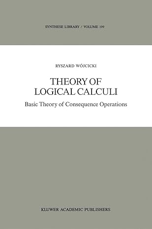 theory of logical calculi basic theory of consequence operations 1st edition ryszard wa jcicki 9027727856,