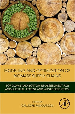 modeling and optimization of biomass supply chains top down and bottom up assessment for agricultural forest