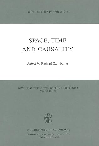 space time and causality royal institute of philosophy conferences volume 1981 1st edition richard swinburne