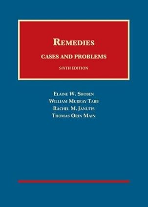 remedies cases and problems 1st edition elaine shoben ,william tabb ,rachel janutis ,thomas main 1634602633,
