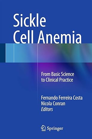 sickle cell anemia from basic science to clinical practice 1st edition fernando ferreira costa ,nicola conran