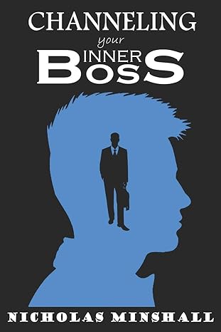 channeling your inner boss 1st edition nicholas minshall 1093888288, 978-1093888287