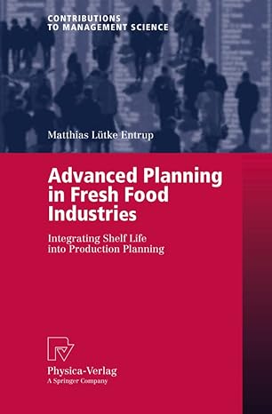 advanced planning in fresh food industries integrating shelf life into production planning 1st edition