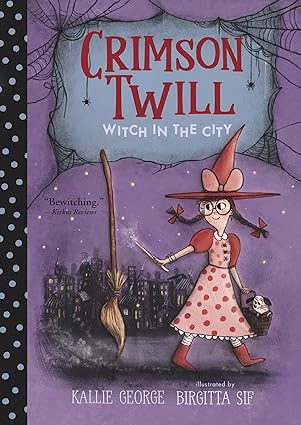 crimson twill witch in the city 1st edition kallie george ,birgitta sif 1536230359, 978-1536230352