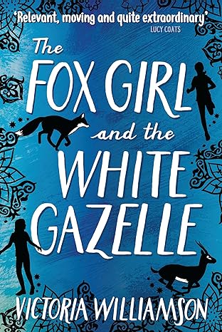 the fox girl and the white gazelle 1st edition victoria williamson 1782504907, 978-1782504900