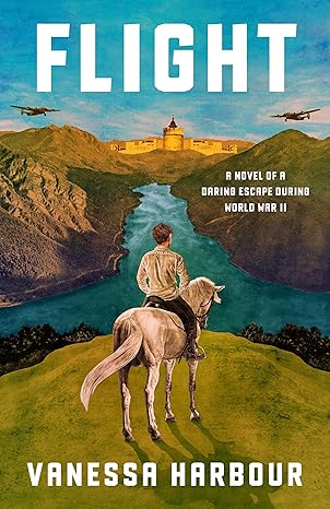 flight a novel of a daring escape during world war ii 1st edition vanessa harbour 1250761433, 978-1250761439