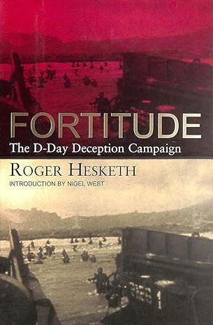 fortitude the d day deception campaign 1st edition roger hesketh 1585670758, 978-1585670758