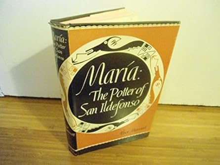 maria the potter of san ildefonso 1st edition alice marriott ,margaret lefranc 0806101768, 978-0806101767