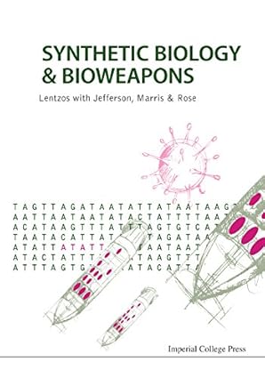 synthetic biology and bioweapons 1st edition filippa lentzos ,catherine jefferson ,claire marris 1783267658,