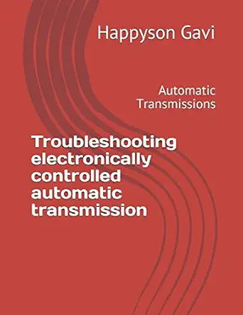 troubleshooting electronically controlled automatic transmission automatic transmissions 1st edition happyson