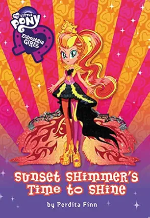 my little pony equestria girls sunset shimmers time to shine 1st edition perdita finn 0316410799,