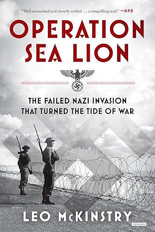 operation sea lion the failed nazi invasion that turned the tide of war 1st edition leo mckinstry 1468312561,