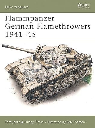 flammpanzer german flamethrowers 1941a 45 1st edition hilary doyle ,tom jentz ,peter sarson 1855325470,