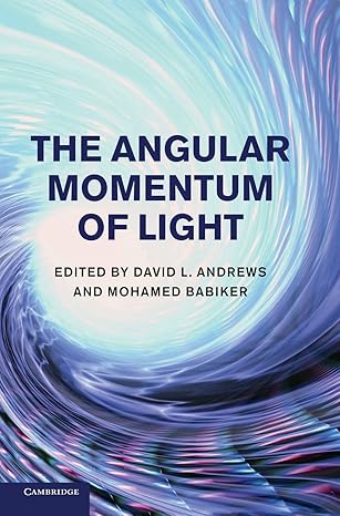 the angular momentum of light 1st edition david l andrews ,mohamed babiker 1107006341, 978-1107006348