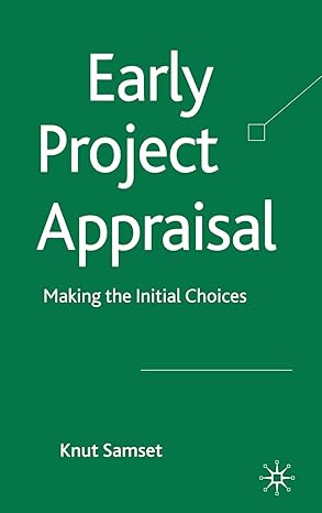 early project appraisal making the initial choices 1st edition k samset 0230273246, 978-0230273245