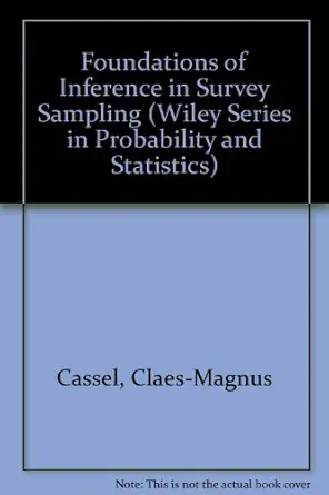 foundations of inference in survey sampling 1st edition claes magnus cassel ,carl erik sa rndal ,jan hakan