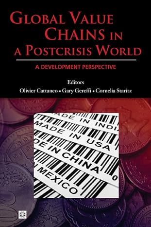 global value chains in a postcrisis world a development perspective 1st edition olivier cattaneo ,gary