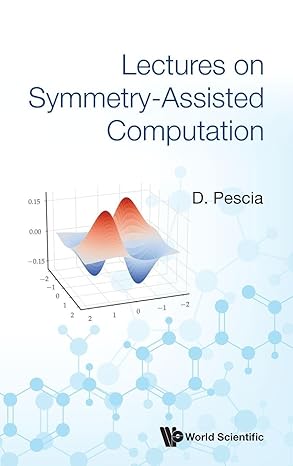 lectures on symmetry assisted computation 1st edition danilo pescia 9811280118, 978-9811280115