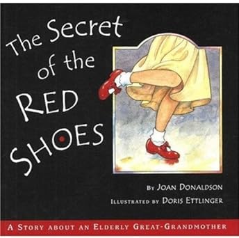 the secrets of the red shoes a story about an elderly great grandmother 1st edition ideals 0824955226,