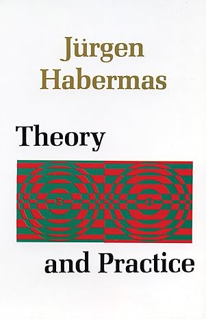 theory and practice 1st edition juergen habermas ,john viertel 080701527x, 978-0807015278