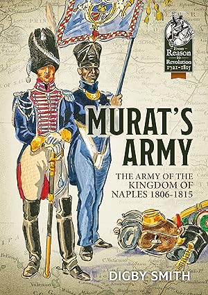 murats army the army of the kingdom of naples 1806 1815 1st edition digby smith 1912390094, 978-1912390090