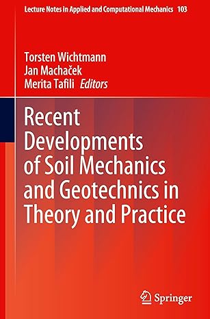 recent developments of soil mechanics and geotechnics in theory and practice 1st edition torsten wichtmann