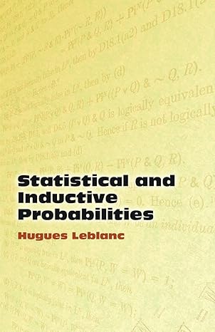 statistical and inductive probabilities 1st edition hugues leblanc ,mathematics 0486449807, 978-0486449807
