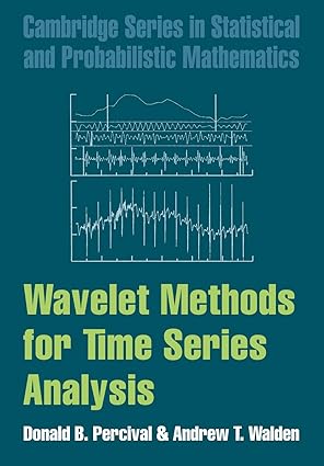 wavelet methods for time series analysis 1st edition donald b percival ,andrew t walden 0521685087,