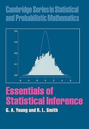 essentials of statistical inference 1st edition g a young ,r l smith 0521548667, 978-0521548663