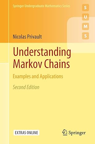understanding markov chains examples and applications 1st edition nicolas privault 9811306583, 978-9811306587