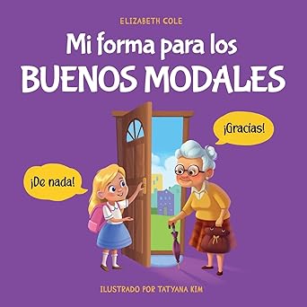 mi forma para los buenos modales un libro infantil sobre modales etiqueta y comportamiento que ensea a