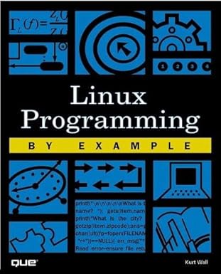 linux programming by example 1st edition kurt wall 0789722151, 978-0789722157